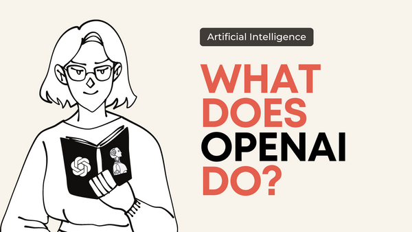 Unmasking OpenAI: What do they do?